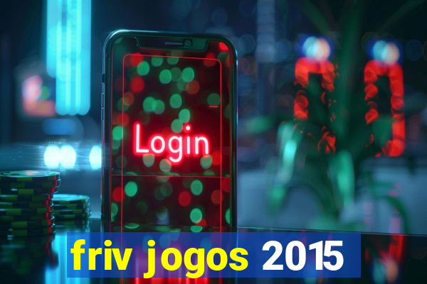 friv jogos 2015